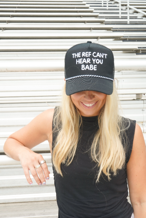 The Ref Can't Hear You Babe - Black Trucker Hat