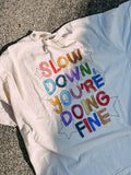 Slow down graphic tee