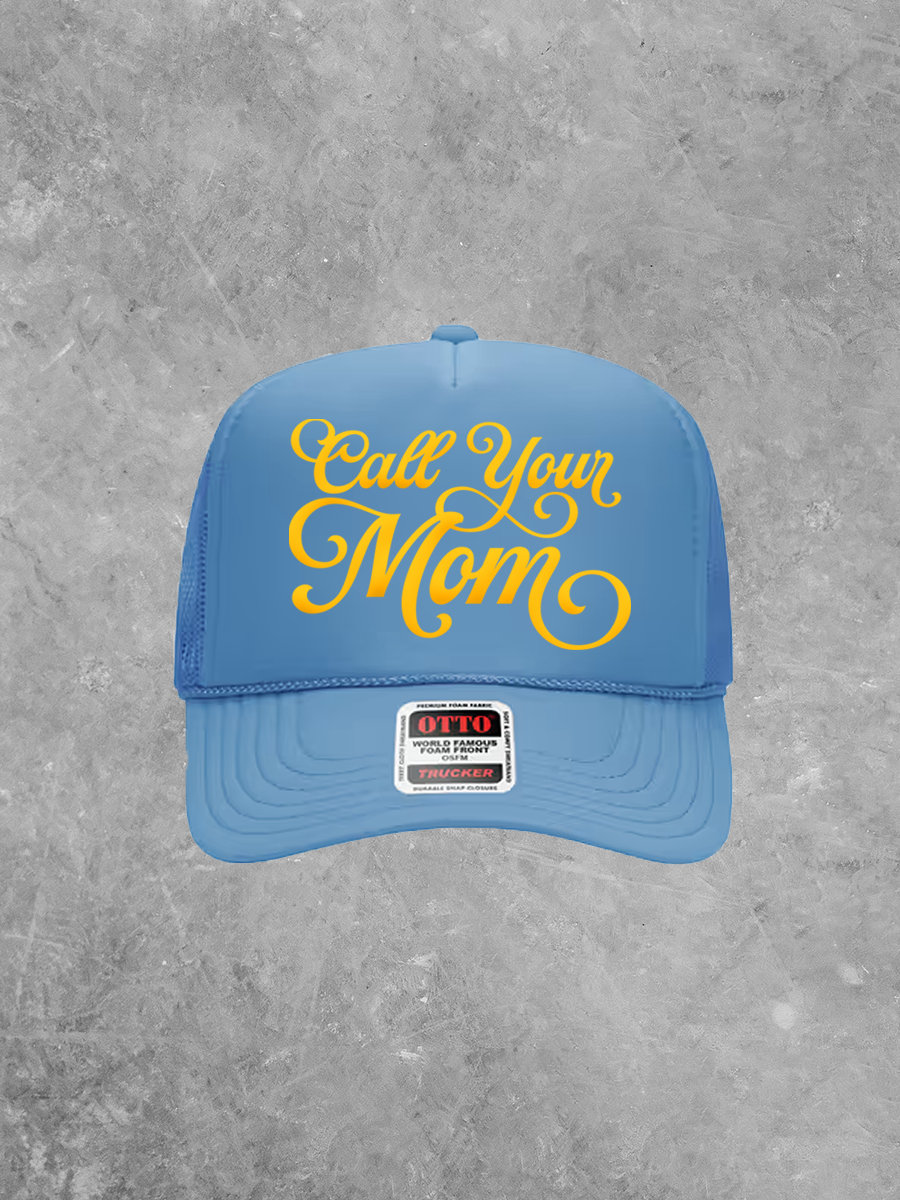 Call Your Mom Trucker Hat