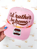 I’d Rather Be Home Trucker Hat