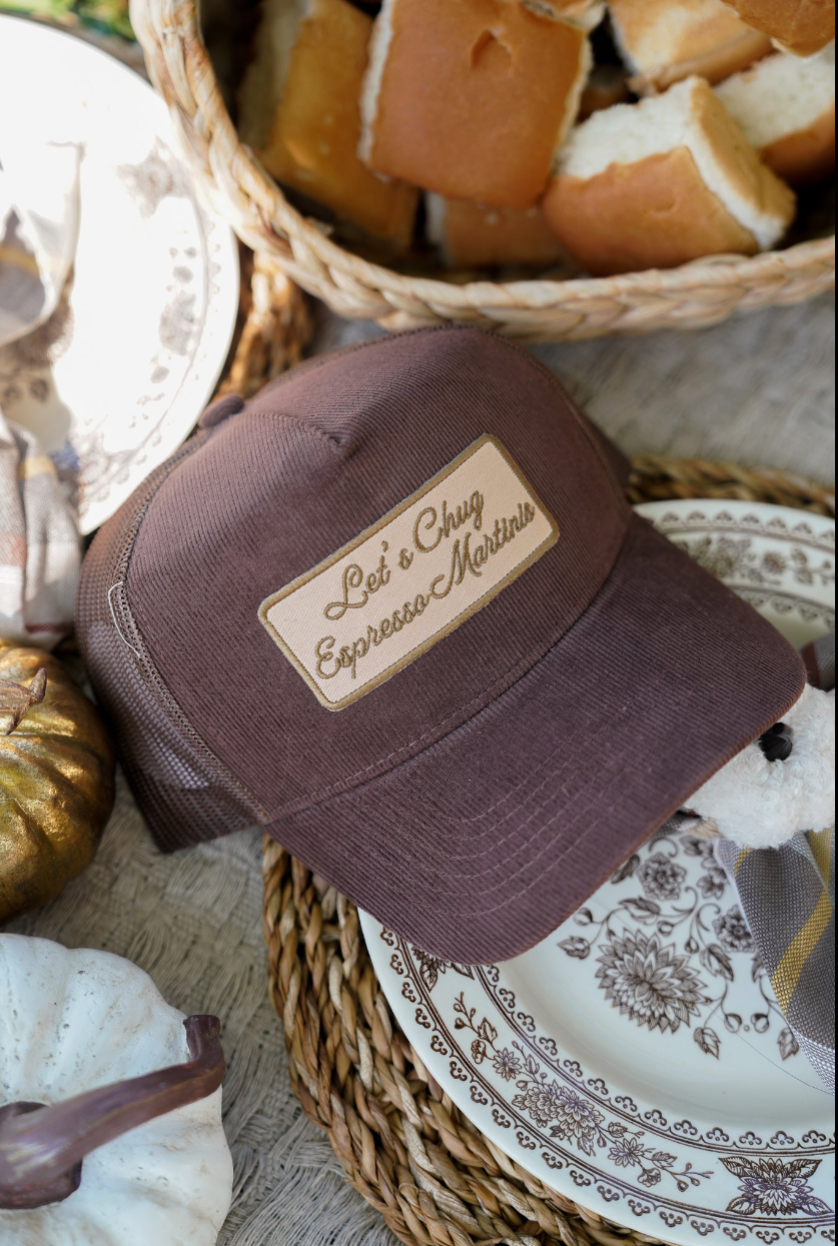 Let's Chug Espresso Martinis - Brown Corduroy Trucker Hat