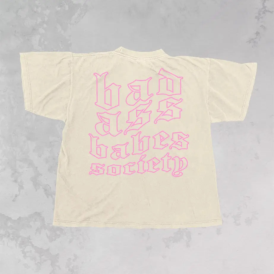 Bad Ass Babes Society Tee