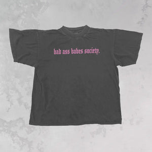 Bad Ass Babes Society Tee