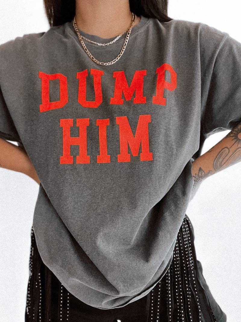Dump Him tee