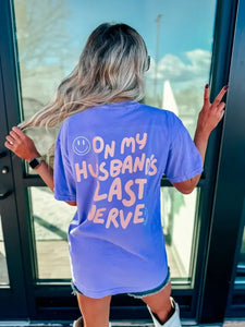 On my husbands last nerve tee.